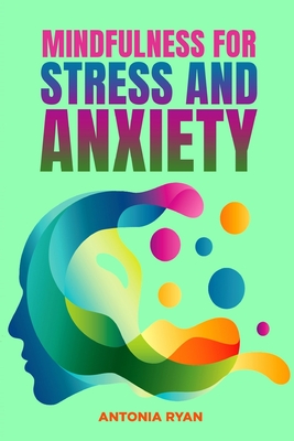 Mindfulness for Stress and Anxiety - David, Lewis (Editor), and Ryan, Antonia