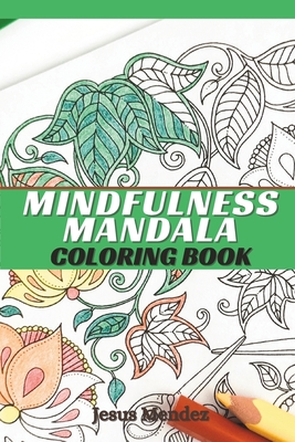 Mindfulness Mandala Coloring Book - Mendez, Jesus