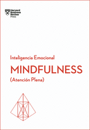 Mindfulness. Serie Inteligencia Emocional HBR (Mindfullness Spanish Edition): Atenci?n Plena