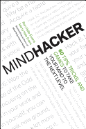 Mindhacker: 60 Tips, Tricks, and Games to Take Your Mind to the Next Level