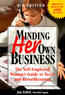 Minding Her Own Business: The Self-Employed Woman's Guide to Taxes and Recordkeeping