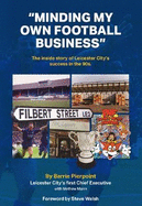 "Minding My Own Football Business": The Inside Story Of Leicester City's Success In The 90s