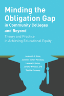 Minding the Obligation Gap in Community Colleges and Beyond: Theory and Practice in Achieving Educational Equity