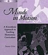 Minds in Motion: A Kinesthetic Approach to Teaching Elementary Curriculum - Griss, Susan