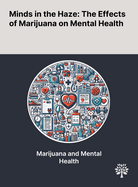 Minds in the Haze: The Effects of Marijuana on Mental Health