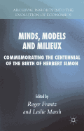 Minds, Models and Milieux: Commemorating the Centennial of the Birth of Herbert Simon