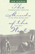 Minds of the West: Ethnocultural Evolution in the Rural Middle West, 1830-1917