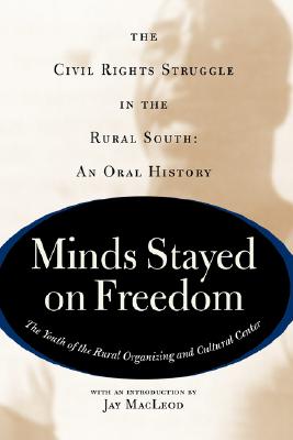 Minds Stayed on Freedom: The Civil Rights Struggle in the Rural South-- An Oral History - Youth of the Rural Organizing & Cultural Center