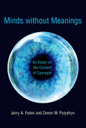 Minds Without Meanings: An Essay on the Content of Concepts