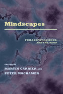 Mindscapes: Philosophy, Science, and the Mind