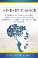 Mindset Change: Winning the war against poverty and perception through climatepreneurship in Africa