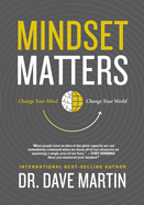 Mindset Matters: Change Your Mind - Change Your World
