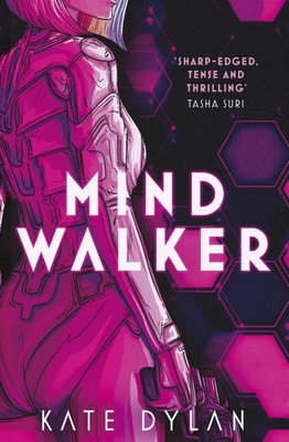 Mindwalker: The action-packed dystopian science-fiction novel - Dylan, Kate