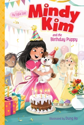 Mindy Kim and the Birthday Puppy: Volume 3 - Lee, Lyla, and Ho, Dung (Illustrator)