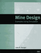 Mine Design: Examples Using Simulation with CDROM