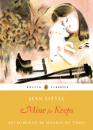 Mine for Keeps: Puffin Classics Edition