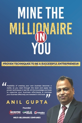 Mine the millionaire in you: Anil Gupta - Gupta, Anil
