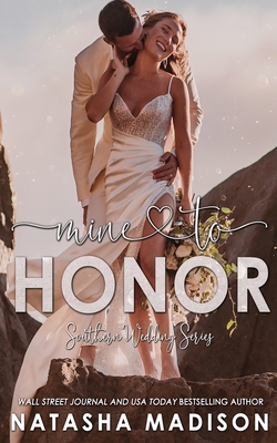 Mine To Honor (Southern Wedding Series Book 7) - Madison, Natasha