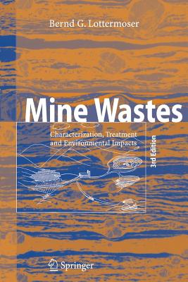 Mine Wastes: Characterization, Treatment and Environmental Impacts - Lottermoser, Bernd