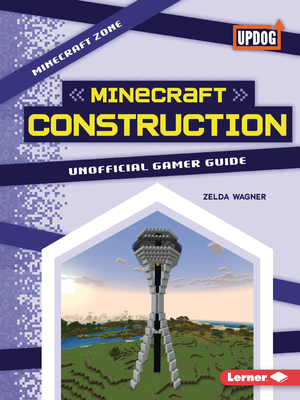 Minecraft Construction: Unofficial Gamer Guide - Wagner, Zelda