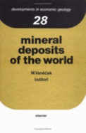 Mineral Deposits of the World: Ores, Industrial Minerals and Rocks - Van&ecaron &Ccaron Ek, M (Editor), and Vanecek, Mirko