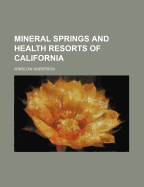 Mineral Springs and Health Resorts of California