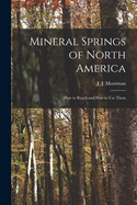 Mineral Springs of North America [microform]: How to Reach and How to Use Them