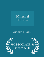 Mineral Tables - Scholar's Choice Edition