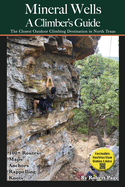 Mineral Wells a Climber's Guide: The Closest Outdoor Climbing Destination in North Texas