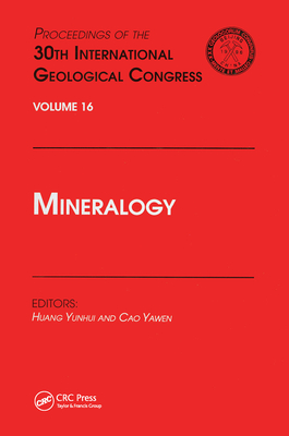 Mineralogy: Proceedings of the 30th International Geological Congress, Volume 16 - Yunhui, Huang (Editor), and Yawen, Cao (Editor)