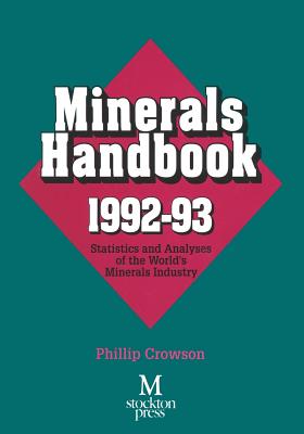 Minerals Handbook 1992-93: Statistics and Analyses of the World's Minerals Industry - Crowson, Phillip (Editor)