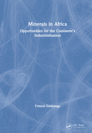 Minerals in Africa: Opportunities for the Continent's Industrialisation