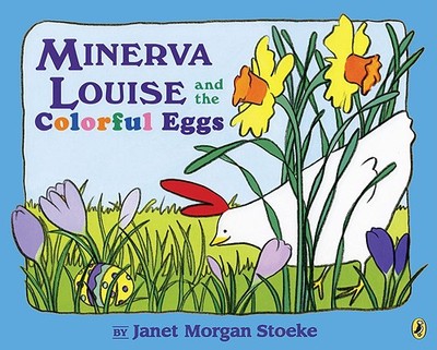 Minerva Louise and the Colorful Eggs - Stoeke, Janet Morgan