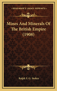 Mines and Minerals of the British Empire (1908)