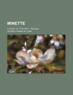 Minette: A Story of the First Crusade