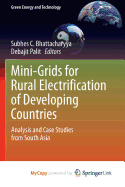 Mini-Grids for Rural Electrification of Developing Countries: Analysis and Case Studies from South Asia