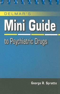 Mini Guide to Psychiatric Drugs - Spratto, George