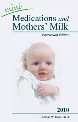 Mini Medications and Mothers' Milk 2010 - Hale, Thomas W