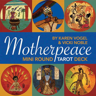 Mini Motherpeace Round Tarot Deck - Vogel, Karen (Created by), and Nobel, Vicki (Created by)