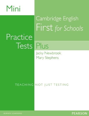 Mini Practice Tests Plus: Cambridge English First for Schools - Stephens, Mary, and Newbrook, Jacky