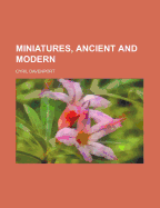 Miniatures, Ancient and Modern