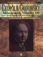 Miniatures, Vol 3: Miscellaneous Pieces, Book & CD - Godowsky, Leopold (Composer), and Banowetz, Joseph (Composer), and Chan, Alton Chung Ming (Composer)