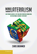 Minilateralism: How Trade Alliances, Soft Law and Financial Engineering are Redefining Economic Statecraft