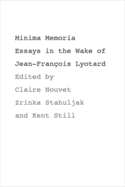 Minima Memoria: In the Wake of Jean-Fran?ois Lyotard