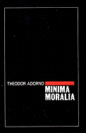 Minima Moralia: Reflections from Damaged Life
