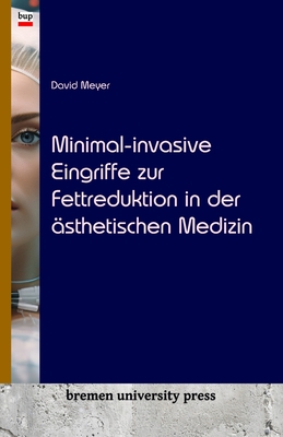 Minimal-invasive Eingriffe zur Fettreduktion in der sthetischen Medizin - Meyer, David