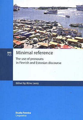 Minimal Reference: The Use of Pronouns in Finnish & Estonian Discourse - Laury, Ritva