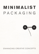 Minimalist Packaging: Enhancing Creative Concepts