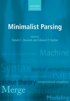 Minimalist Parsing - Berwick, Robert C. (Editor), and Stabler, Edward P. (Editor)