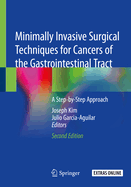 Minimally Invasive Surgical Techniques for Cancers of the Gastrointestinal Tract: A Step-By-Step Approach